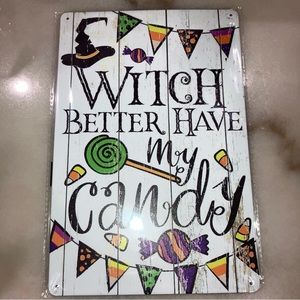 ‼️5 FOR $15‼️ NEW “Witch Better Have My Candy” Halloween Metal Sign